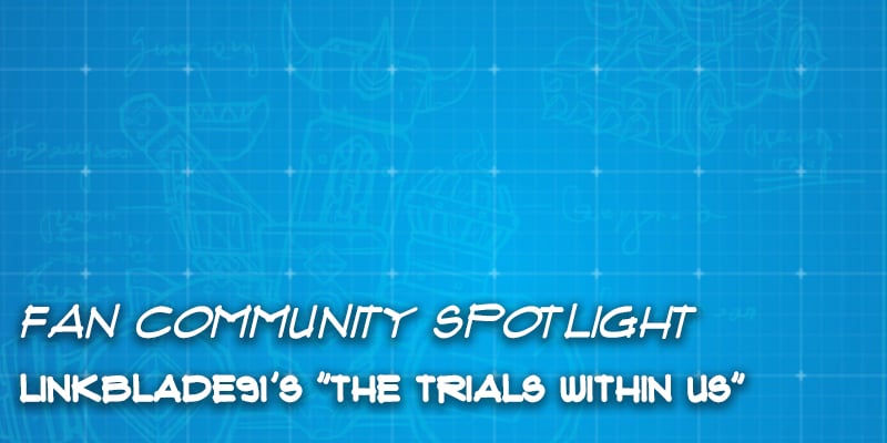 Fan Community Spotlight - linkblade91's "The Trials Within Us"
