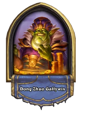 Dong Zhuo Gallywix Card Image