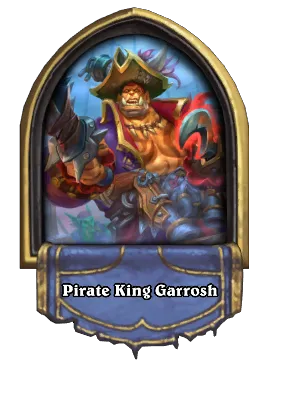 Pirate King Garrosh Card Image