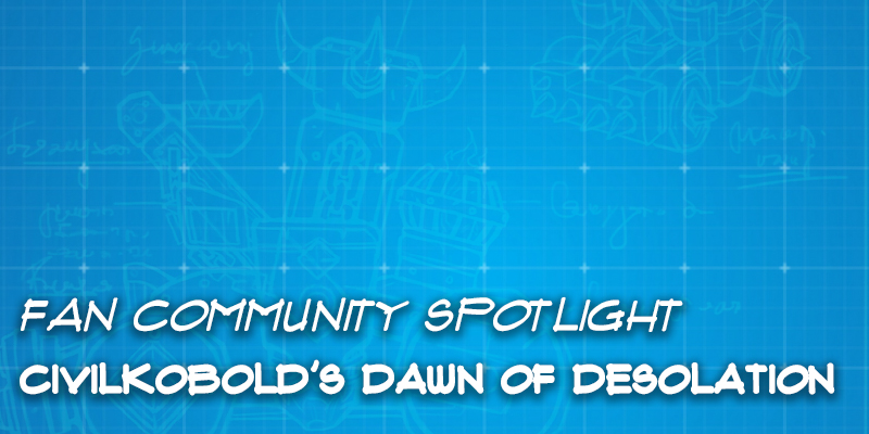 Fan Community Spotlight - CivilKobold's "Dawn of Desolation"