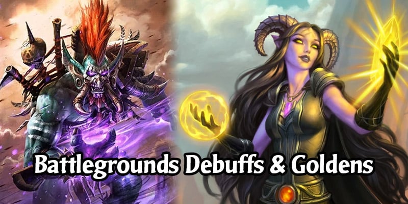 Debuffs in Battlegrounds? Golden Minions When Created to Always Have at Least Their Base Stats