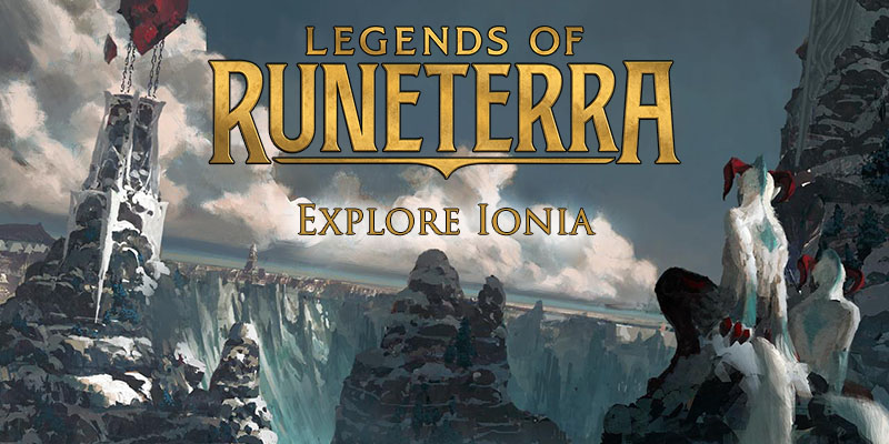 Legends of Runeterra - Explore Ionia