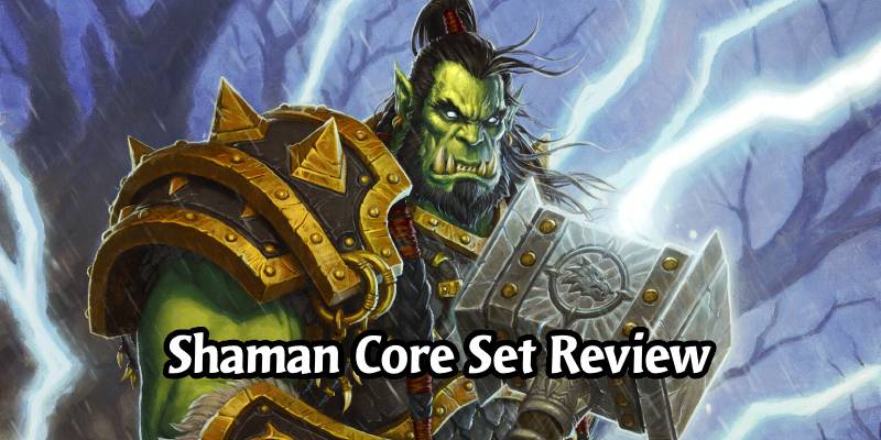 How is Shaman Going to Perform in Hearthstone's Year of the Gryphon? Core Set Review