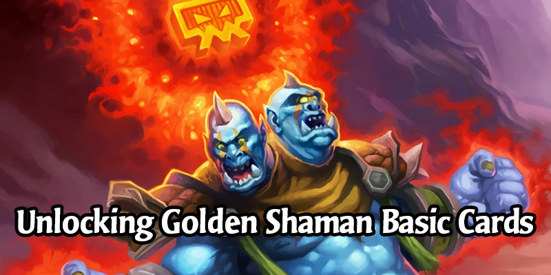 How to Unlock All the Golden Shaman Basic Cards