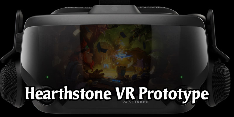 Hearthstone in Virtual Reality Prototyped Internally by Blizzard Developers