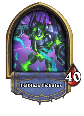 Felblaze Tickatus Card Image