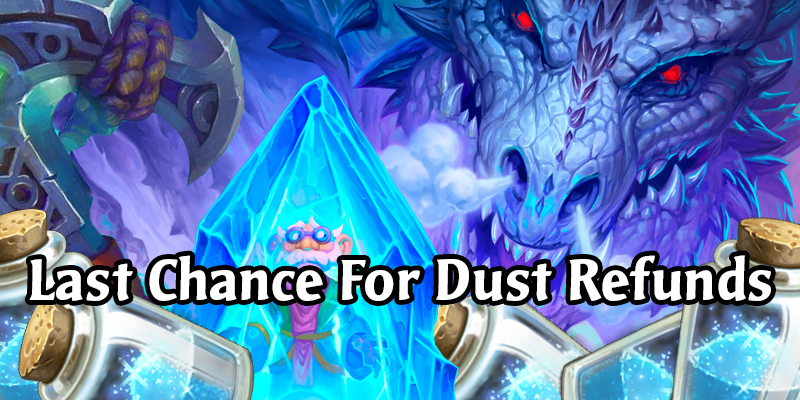 Reminder - Full Dust Refund For January Hearthstone Nerfs Going Away Soon
