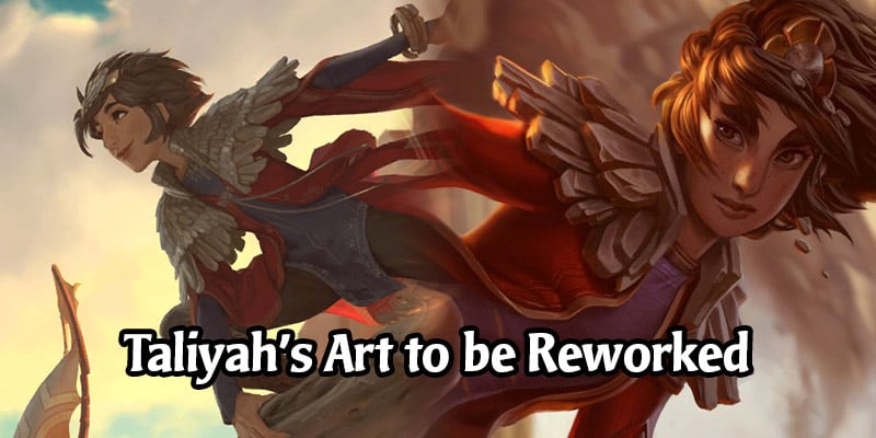 Riot Commits to Reworking Taliyah's Artwork in Legends of Runeterra