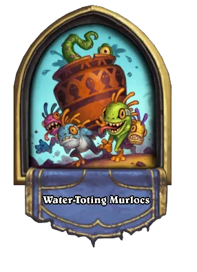 Water-Toting Murlocs Card Image