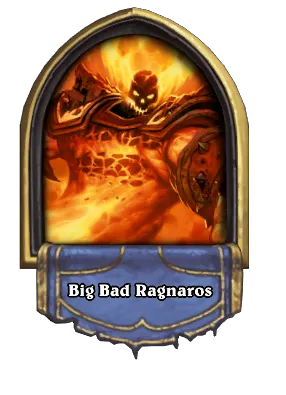 Big Bad Ragnaros Card Image