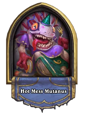 Hot Mess Mutanus Card Image