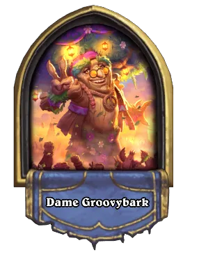 Dame Groovybark Card Image