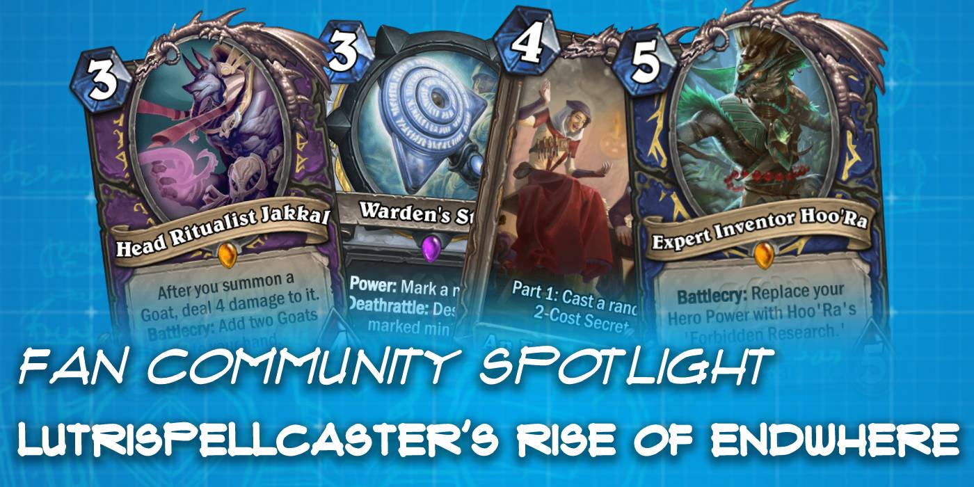 LutriSpellcaster's "Rise of Endwhere" Custom Set - Hearthstone Fan Community Spotlight