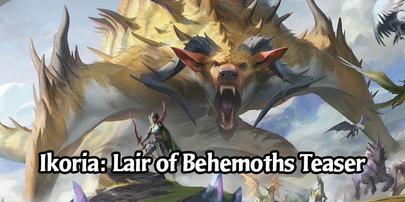 Ikoria: Lair of Behemoths Teaser - Hints of Things to Come in the New Set