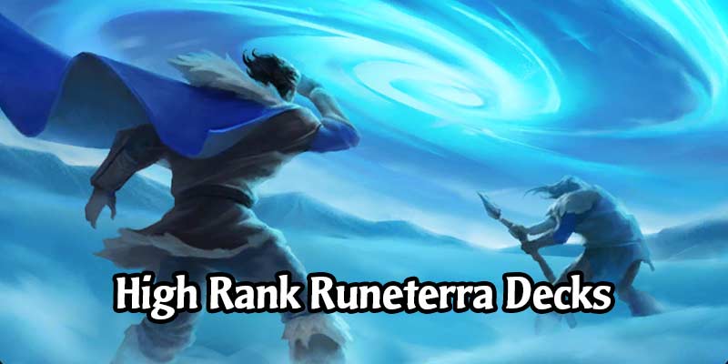 Awesome Legends of Runeterra Decks Being Played at the Highest Ranks