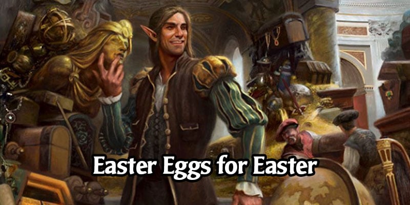 Our Favourite Easter Eggs from Magic the Gathering