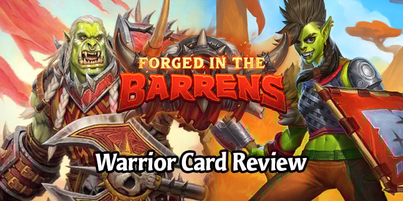Reviewing Hearthstone's New Warrior Cards Arriving in Forged in the Barrens