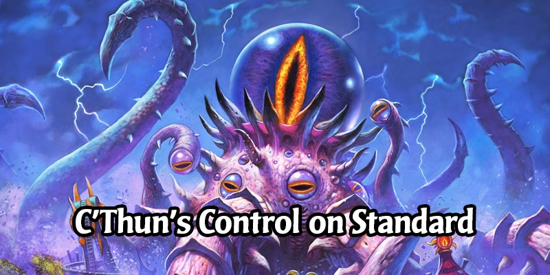 Eye See You! 4 Hearthstone Standard Decks Featuring C'Thun the Shattered