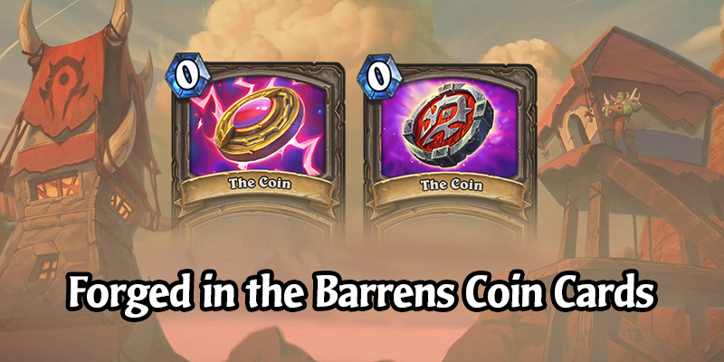 Forged in the Barrens Brings Us Two New Cosmetic "The Coin" Cards