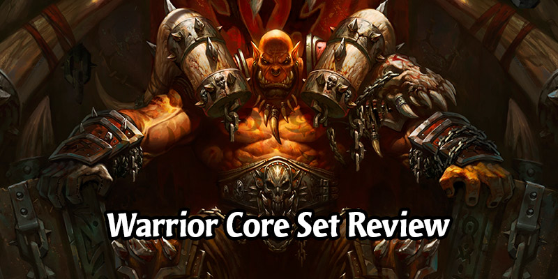 How is Warrior Going to Perform in Hearthstone's Year of the Gryphon? Core Set Review