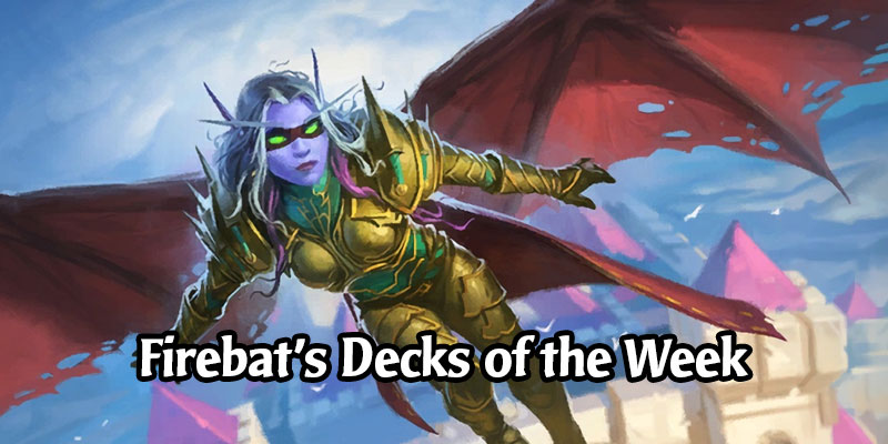 Firebat's Decks of the Week - A Pro Level Deck for Every Hearthstone Class That Isn't Paladin