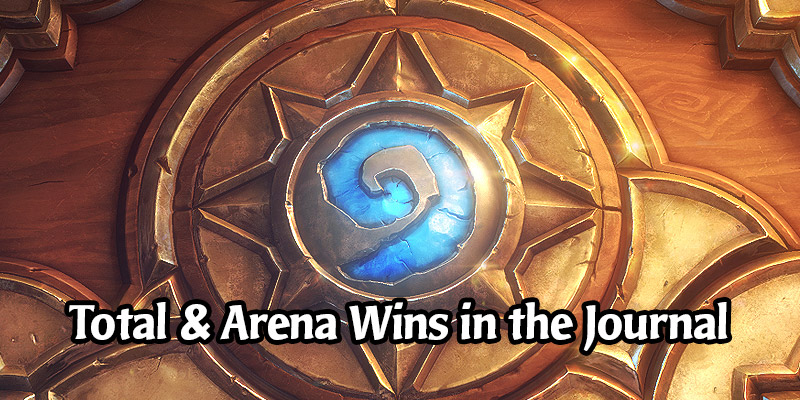 Hearthstone's Journal May See The Return of Total Win Count and Arena Wins in The Future