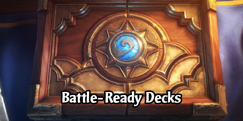 Hearthstone Battle Ready decks for Twist and Wild