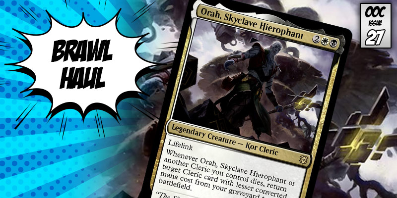 Brawl Haul - Reanimating Clerics with Orah, Skyclave Hierophant!
