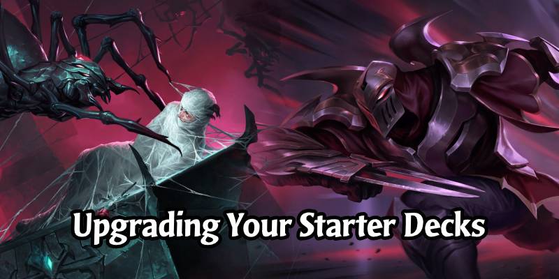 New Players' Guide to Upgrading your Runeterra Starter Decks