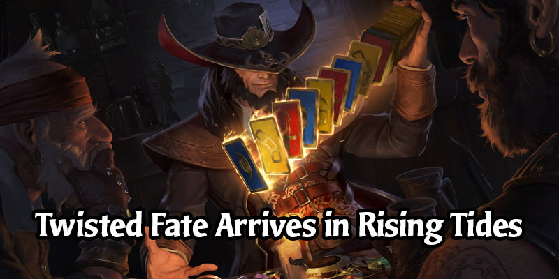 Twisted Fate is the Newest Bilgewater Champion Coming to Legends of Runeterra in the Rising Tides Expansion