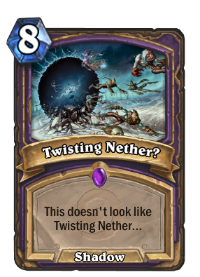 Twisting Nether? Card Image