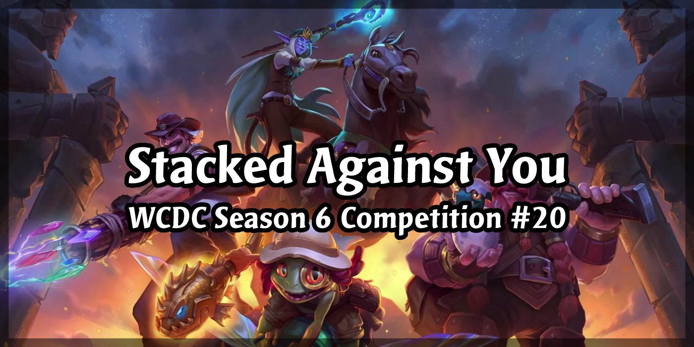The Deck Is Stacked Against Us At The Final Fight In Season 6 Competition #20 - Stacked Against You