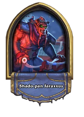 Shado-pan Jaraxxus Card Image