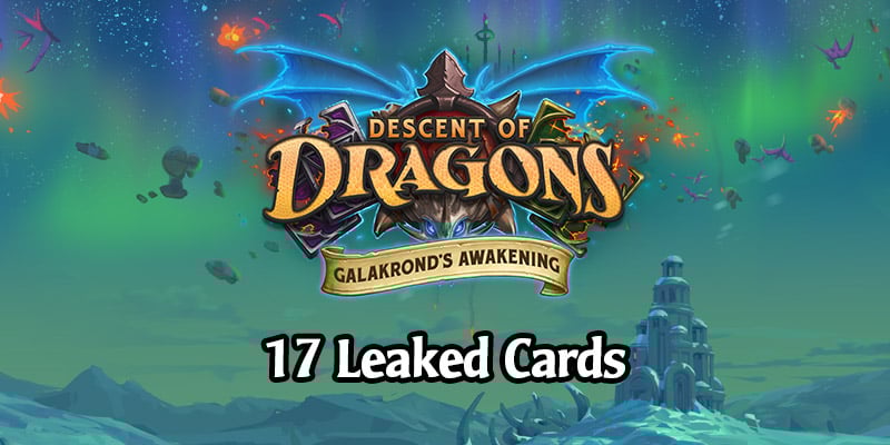 17 Leaked Cards From Galakrond's Awakening, Hearthstone's New Adventure + 4 More
