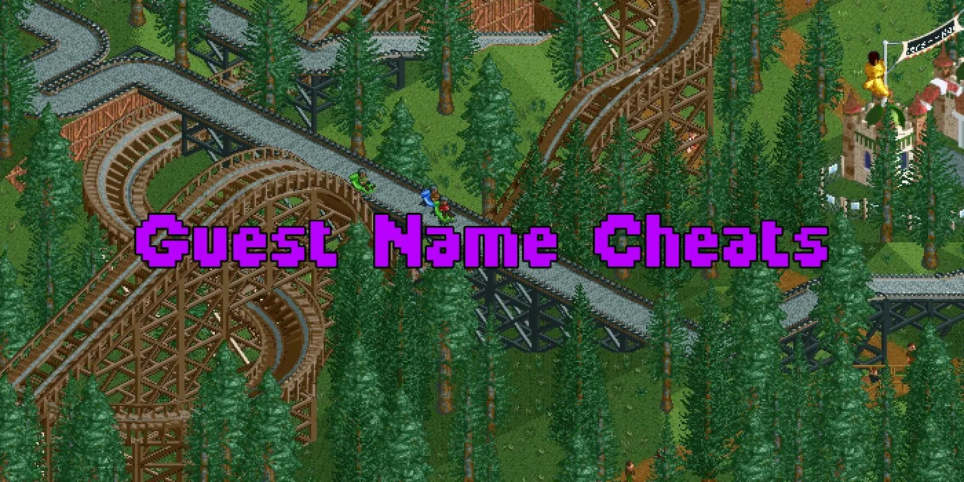 Guide to Guest Name Cheats in RollerCoaster Tycoon 1 & 2