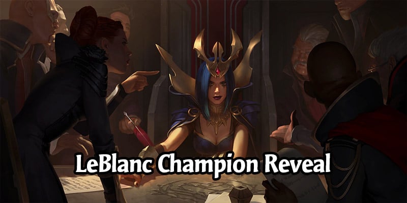 LeBlanc Champion Reveal and New Noxus Cards for Runeterra's Empires of the Ascended Expansion