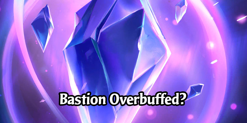 Riot Agrees They May Have Mistakenly Buffed Bastion Too Much