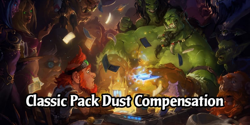 Hearthstone's Classic Pack Dust Compensation Distribution is Complete