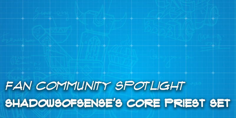 Fan Community Spotlight - ShadowsOfSense's Core Priest Set