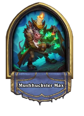 Mushhuckster Max Card Image