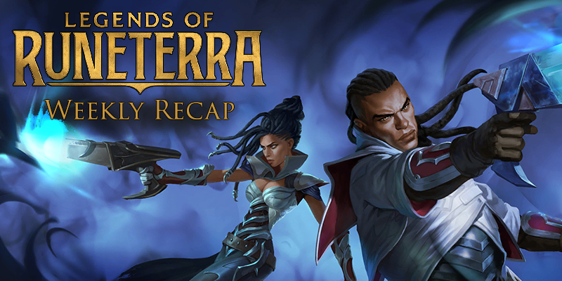 Legends of Runeterra - Weekly Recap Dec. 6