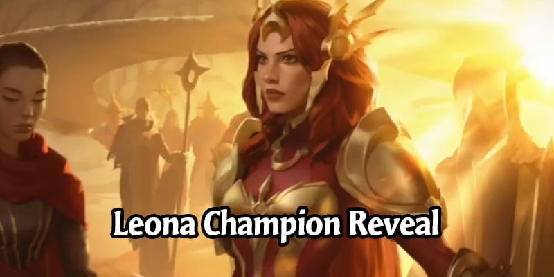 Leona is the Newest Legends of Runeterra Targon Champion Coming in Call of the Mountain (5 New Cards Revealed!)