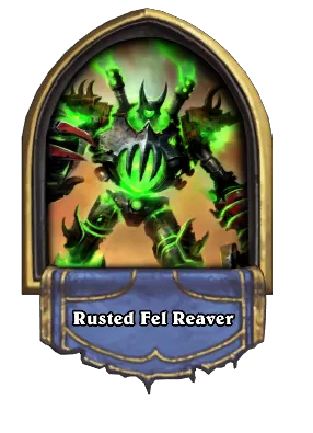 Rusted Fel Reaver Card Image