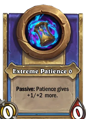 Extreme Patience {0} Card Image