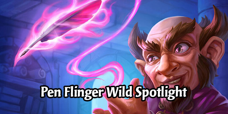 Mightier Than the Sword? Seven Wild Pen Flinger Decks to Try Out
