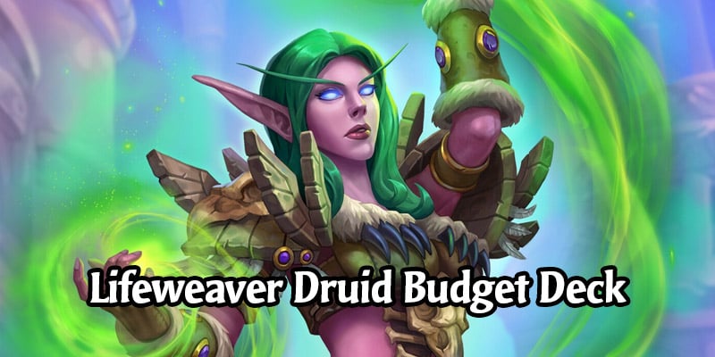 Lifeweaver Druid Budget Deck List & Guide - Hearthstone Budget Deck Breakdown