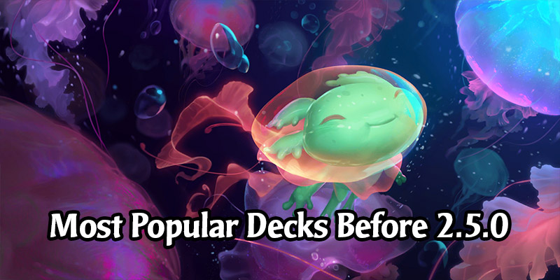 The 12 Most Popular Runeterra Decks Before Patch 2.5