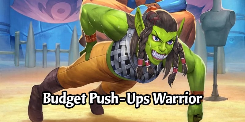 Push-Ups Warrior Budget Deck List & Guide - Hearthstone Budget Deck Breakdown