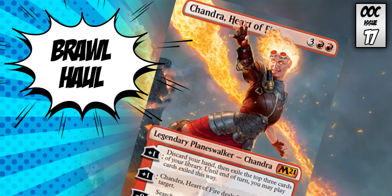 Brawl Haul - Burning Down the Opponent with Chandra, Heart of Fire (Bonus M21 Giveaway)
