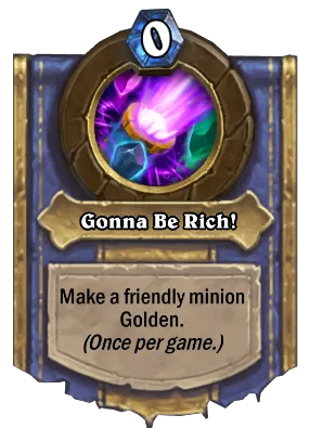 Gonna Be Rich! Card Image